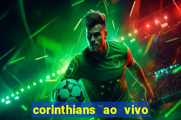 corinthians ao vivo multi canais